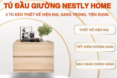 Tủ đầu giường Nestly Home 2 tủ kéo thiết kế hiện đại, sang trọng, tiện dụng